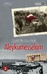 Produktbild: Aleyk&uuml;messelam - Atat&uuml;rk&uuml;n Son S&ouml;z&uuml;