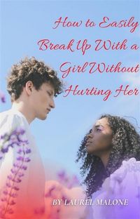 Produktbild: How-to-Easily-Break-Up-With-a-Girl-Without-Hurting-Her