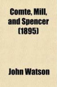 Produktbild: Comte, Mill, and Spencer (1895)