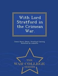 Produktbild: With Lord Stratford in the Crimean War. - War College Series