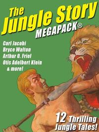 Produktbild: The Jungle Story MEGAPACK&reg;: 12 Thrilling Jungle Tales