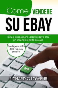 Produktbild: Come vendere su eBay (Guadagnare soldi dalla tua casa Serie # 1)