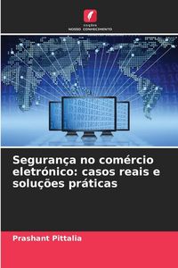 Produktbild: Seguran&ccedil;a no com&eacute;rcio eletr&oacute;nico: casos reais e solu&ccedil;&otilde;es pr&aacute;ticas