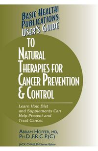 Produktbild: User's Guide to Natural Therapies for Cancer Prevention and Control