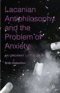 Produktbild: Lacanian Antiphilosophy and the Problem of Anxiety