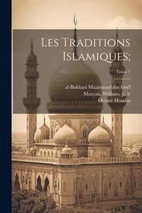 Produktbild: Les traditions islamiques;; Tome 1