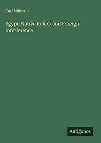 Produktbild: Egypt: Native Rulers and Foreign Interference