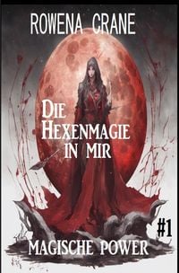 Produktbild: Die Hexenmagie in mir: Magische Power 1