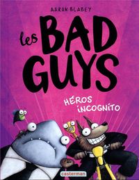 Bild vom Artikel Les Bad Guys - Heros Incognito vom Autor Aaron Blabey