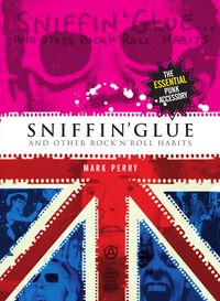 Produktbild: Sniffin' Glue... And Other Rock 'n' Roll Habits