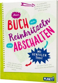 Mein Buch zum Reinkritzeln und Abschalten: Kreatives Eintragebuch der Emotionen und Gefühle | geniale Tipps für Teenie-Mädchen, ideal zum Verschenken