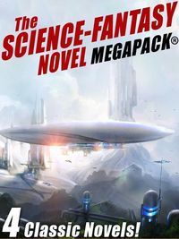 Produktbild: The Science-Fantasy MEGAPACK&reg;: 4 Classic Novels