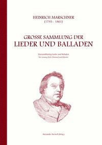 Produktbild: Heinrich Marschner - Gro&szlig;e Sammlung der Lieder und Balladen (tief)