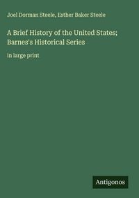 Produktbild: A Brief History of the United States; Barnes's Historical Series