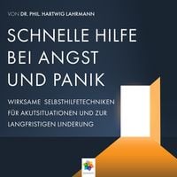Produktbild: Schnelle Hilfe bei Angst und Panik * Wirksame Selbsthilfetechniken f&uuml;r Akutsituationen zur langfristigen Linderung