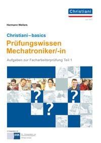 Bild vom Artikel Christiani-basics-Prüfungswissen Mechatroniker/-in vom Autor Hermann Wellers