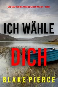 Produktbild: Ich w&auml;hle dich (Eine Daisy-Fortune-Privatdetektivin-Mystery - Band 4)