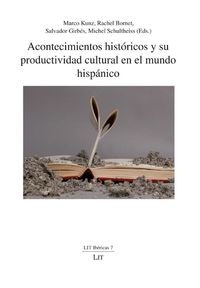 Produktbild: Acontecimientos hist&oacute;ricos y su productividad cultural en el mundo hisp&aacute;nico