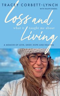 Produktbild: Loss and What it Taught Me About Living