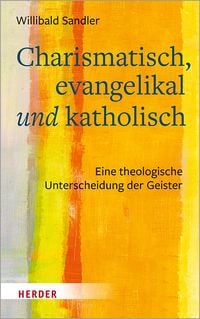 Produktbild: Charismatisch, evangelikal und katholisch