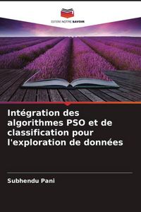 Produktbild: Int&eacute;gration des algorithmes PSO et de classification pour l'exploration de donn&eacute;es