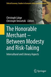 Bild vom Artikel The Honorable Merchant – Between Modesty and Risk-Taking vom Autor Christoph Lütge