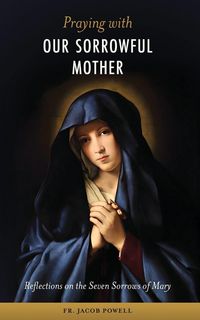 Produktbild: Praying With Our Sorrowful Mother