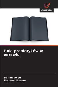Produktbild: Rola prebiotyk&oacute;w w zdrowiu