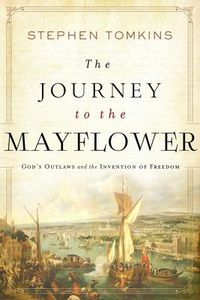 Produktbild: The Journey to the Mayflower: God's Outlaws and the Invention of Freedom