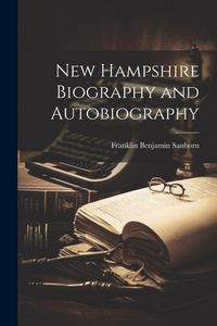 Produktbild: New Hampshire Biography and Autobiography