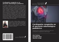 Produktbild: Cardiopat&iacute;a cong&eacute;nita en el paciente odontol&oacute;gico pedi&aacute;trico