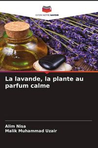 Produktbild: La lavande, la plante au parfum calme