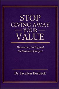 Produktbild: Stop Giving Away Your Value