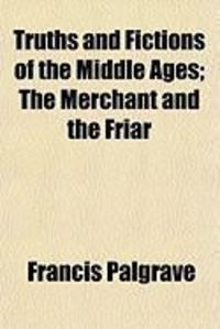 Produktbild: Truths and Fictions of the Middle Ages; The Merchant and the Friar