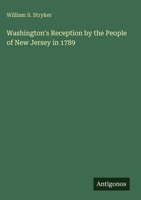 Produktbild: Washington's Reception by the People of New Jersey in 1789