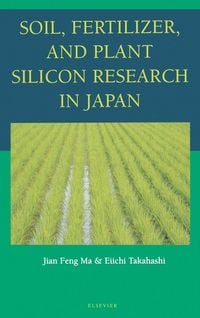 Produktbild: Soil, Fertilizer, and Plant Silicon Research in Japan