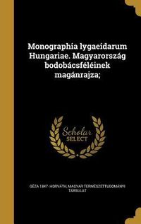 Produktbild: Monographia lygaeidarum Hungariae. Magyarorsz&aacute;g bodob&aacute;csf&eacute;l&eacute;inek mag&aacute;nrajza;
