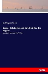 Produktbild: Sagen, Gebr&auml;uche und Sprichw&ouml;rter des Allg&auml;us