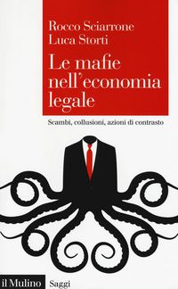 Produktbild: Le mafie nell'economia legale. Scambi, collusioni, azioni di contrasto