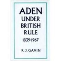 Produktbild: Gavin, R: Aden Under British Rule, 1939-67