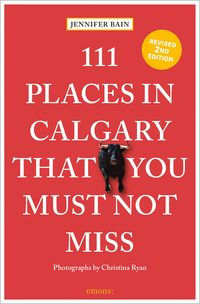 Produktbild: 111 Places in Calgary That You Must Not Miss