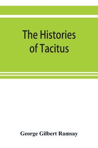 Produktbild: The histories of Tacitus; an English translation with introduction, frontispiece, notes, maps and index