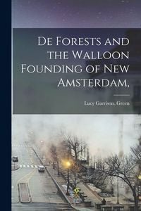 Produktbild: De Forests and the Walloon Founding of New Amsterdam,