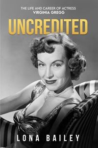 Produktbild: Uncredited: The Life and Career of Virginia Gregg
