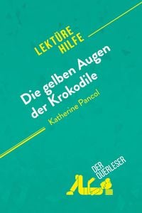 Produktbild: Die gelben Augen der Krokodile von Katherine Pancol (Lekt&uuml;rehilfe)