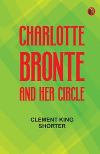 Produktbild: Charlotte Bronte and Her Circle