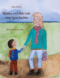 Bild vom Artikel Mama, erzähle mir eine Geschichte vom Autor Anne Löwen