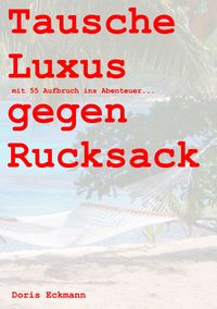Produktbild: Tausche Luxus gegen Rucksack