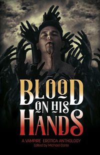 Bild vom Artikel Blood on His Hands: A Vampire Erotica Anthology vom Autor Michael Carte