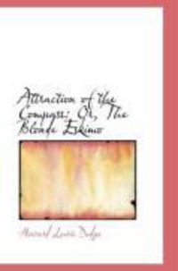 Produktbild: Attraction of the Compass: Or, the Blonde Eskimo